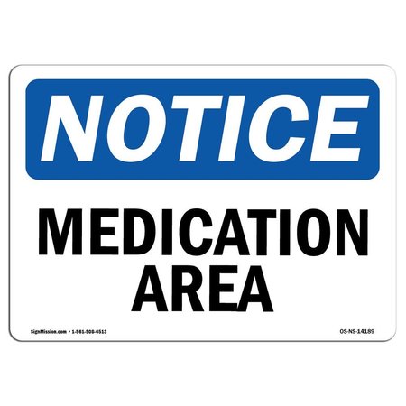 SIGNMISSION Safety Sign, OSHA Notice, 18" Height, Aluminum, Medication Area Sign, Landscape OS-NS-A-1824-L-14189